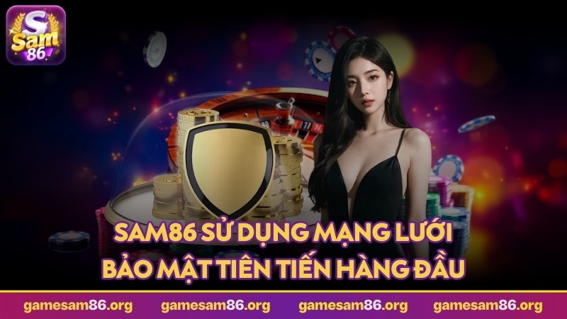 sam86 bảo mật tiên tiến