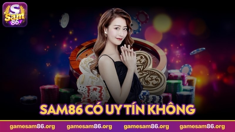 sam86 có uy tín không ảnh đại diện